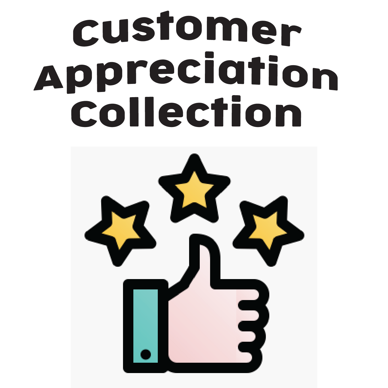 Customer Appreciation Collection